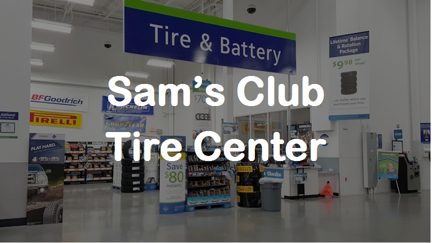 SAM'S CLUB TIRE CENTER | Sams Tires Prices, Services, Coupons, Hours, etc.